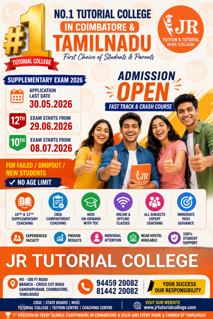 tutorial college in coimbatore, best tutorial college in coimbatore, no 1 tutorial college in tamilnadu, tutorial college near me, tuition centre in coimbatore, best tuition centre, 10th tutorial college, 11th tutorial college, 12th tutorial college, supplementary exam coaching, 10th supplementary coaching, 12th supplementary coaching, compartment exam coaching, cbse compartment coaching, nios coaching centre, nios on demand coaching, failed students coaching centre, dropout students coaching, freshers coaching centre, fast track course, crash course coaching, online classes, offline classes, no age limit coaching, hostel facility tutorial college, state board tuition centre, cbse tuition centre, maths tuition centre, science tuition centre, arrear coaching centre, educational institute in coimbatore, coimbatore tutorial college, tamilnadu no 1 tutorial college, best coaching centre in coimbatore, immediate pass coaching, school dropout tutorial college, tutorial classes near me, jr tutorial college, jr tuition centre, jr nios academy, gandhipuram tutorial college, cross cut road tutorial college, 100 feet road tutorial college, admission open 2026, tutorial college admission, plus two supplementary exam coaching, sslc supplementary coaching, hsc coaching centre, all subject coaching centre, students first choice tutorial college, parents trusted tutorial college